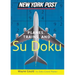 New York Post Planes, Trains, and Sudoku: The Official Utterly Addictive Number-Placing Puzzle