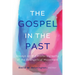 The Gospel in the Past: Essays on the Historiography of the Evangelical Movement
