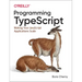 Programming Typescript: Making Your JavaScript Applications Scale
