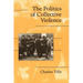 The Politics of Collective Violence