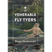 The Venerable Fly Tyers: Adventures in Fishing and Hunting