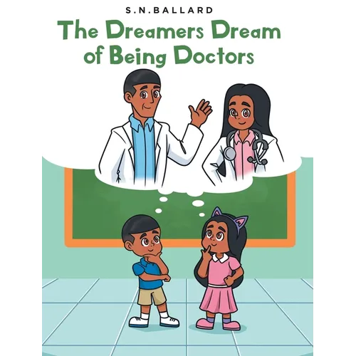 The Dreamers Dream of Being Doctors