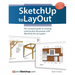 SketchUp to LayOut: The essential guide to creating construction documents with SketchUp Pro & LayOut
