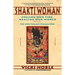 Shakti Woman: Feeling Our Fire, Healing Our World