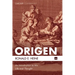 Origen: An Introduction to His Life and Thought
