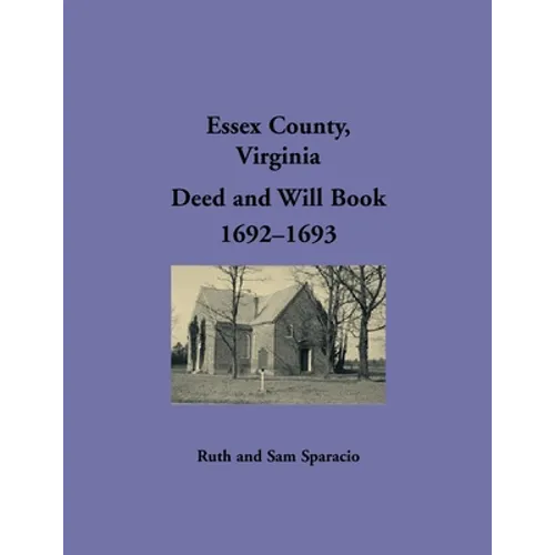 Essex County, Virginia Deed and Will Abstracts 1692-1693 - Paperback