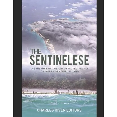 The Sentinelese: The History of the Uncontacted People on North Sentinel Island