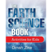 The Earth Science Book: Activities for Kids
