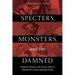 Specters, Monsters, and the Damned: Fantastic Threats to the Social Order in Nineteenth-Century Spanish Fiction