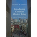 Introducing Christian Mission Today: Scripture, History and Issues
