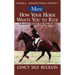 More How Your Horse Wants You to Ride: Advanced Basics: The Fun Begins