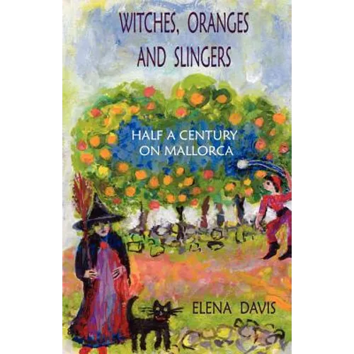 Witches, Oranges and Slingers: Half a Century on Mallorca
