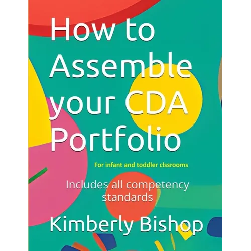 How to Assemble your CDA Portfolio: Infant and Toddler