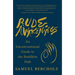 Rude Awakenings: An Unconventional Guide to the Buddhist Path