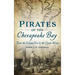 Pirates of the Chesapeake Bay: From the Colonial Era to the Oyster Wars