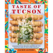 Taste of Tucson: Sonoran-Style Recipes Inspired by the Rich Culture of Southern Arizona