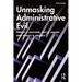 Unmasking Administrative Evil