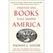 Twenty-Five Books That Shaped America: How White Whales, Green Lights, and Restless Spirits Forged Our National Identity