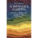 A Weaver's Garden: Growing Plants for Natural Dyes and Fibers