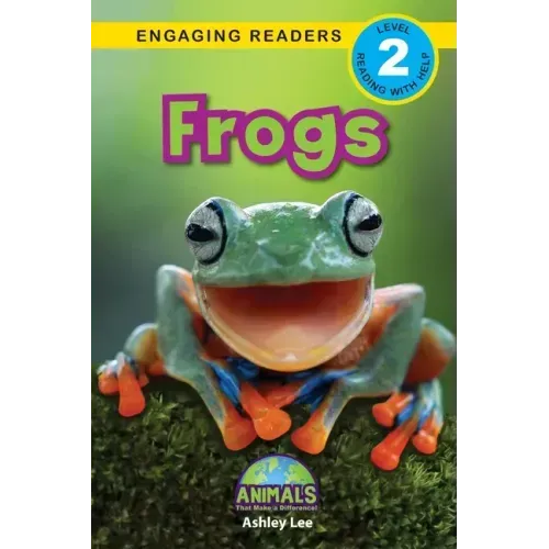 Frogs: Animals That Make a Difference! (Engaging Readers, Level 2)