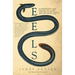 Eels: An Exploration, from New Zealand to the Sargasso, of the World's Most Mysterious Fish