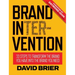 Brand Intervention: 33 Steps to Transform the Brand You Have into the Brand You Need