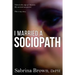 I Married a Sociopath: Taken to the Edge of Insanity, my Survival Unexpected