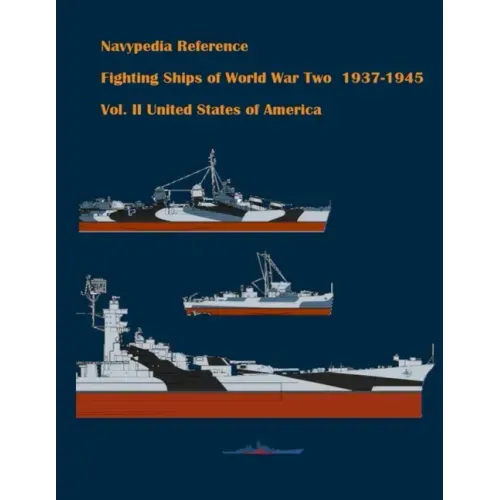 Fighting ships of World War Two 1937 - 1945. Volume II. United States of America