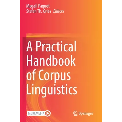 A Practical Handbook of Corpus Linguistics