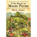 Turn Right at Machu Picchu: Rediscovering the Lost City One Step at a Time