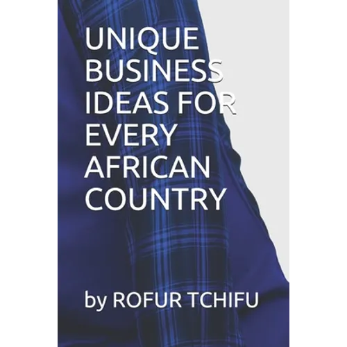 Unique Business Ideas for Every African Country