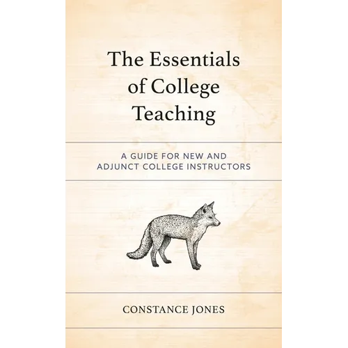 The Essentials of College Teaching: A Guide for New and Adjunct College Instructors