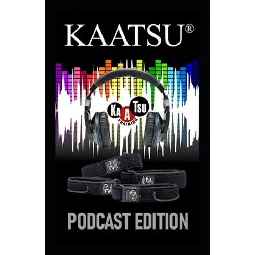 KAATSU Training: KAATSU Podcast Edition