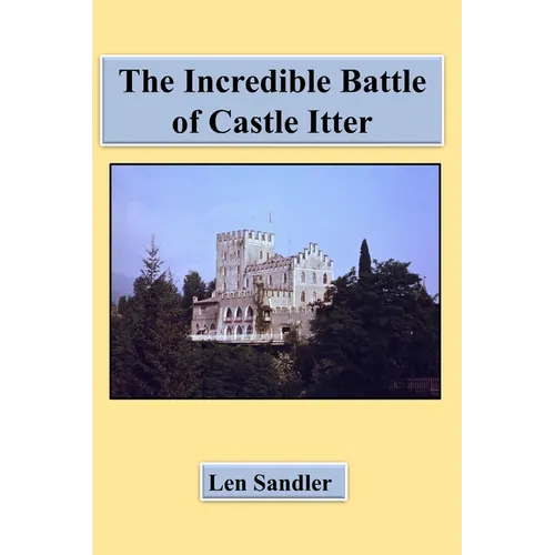 The Incredible Battle of Castle Itter!