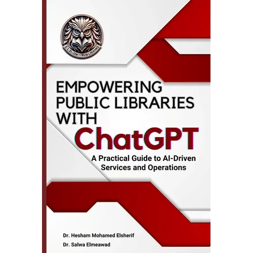 EMPOWERING PUBLIC LIBRARIES WITH ChatGPT: A Practical Guide to AI-Driven Services and Operations