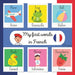 My First Words in French: Make learning French easy for your children with this playful and colorful book First Bilingual French-English Picture Book