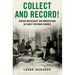 Collect and Record!: Jewish Holocaust Documentation in Early Postwar Europe