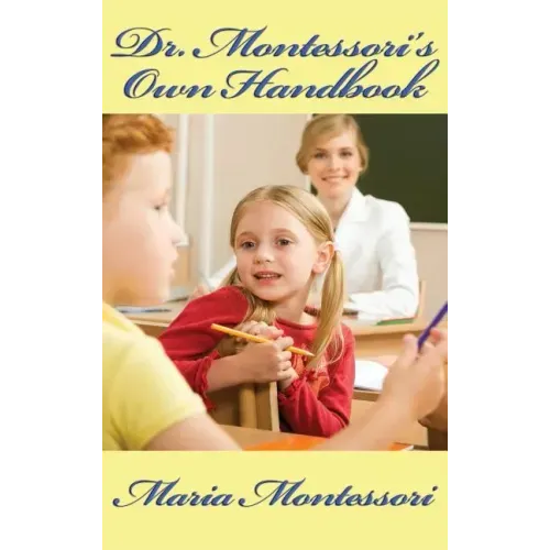 Dr. Montessori's Own Handbook