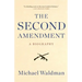 The Second Amendment: A Biography