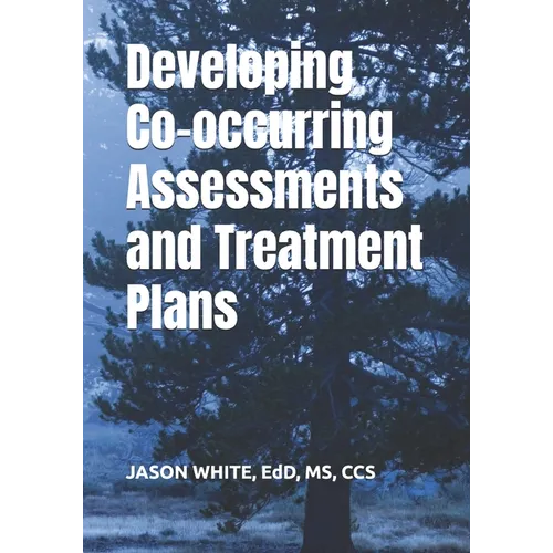 Developing Co-occurring Assessments and Treatment Plans
