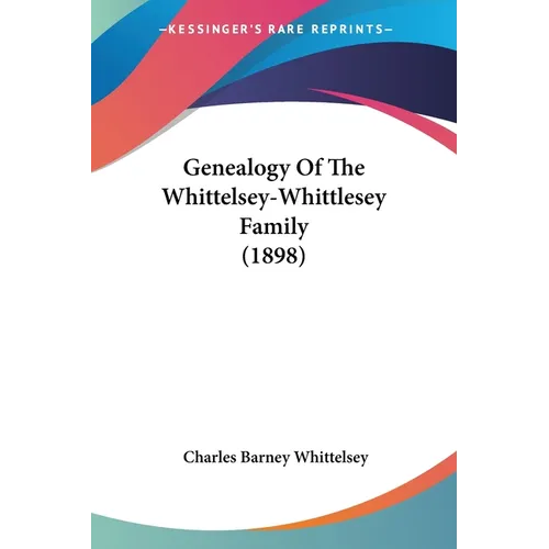 Genealogy Of The Whittelsey-Whittlesey Family (1898)