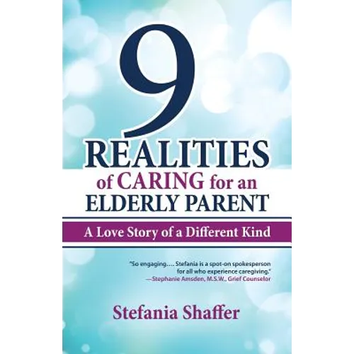 9 Realities of Caring for an Elderly Parent