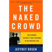 The Naked Crowd: Reclaiming Security and Freedom in an Anxious Age