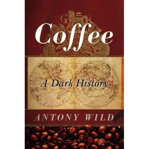 Coffee: A Dark History