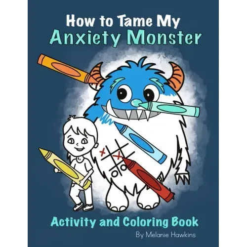 How To Tame My Anxiety Monster Activity and Coloring Book