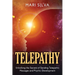 Telepathy: Unlocking the Secrets of Sending Telepathic Messages and Psychic Development