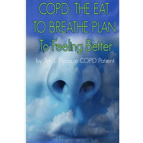 Copd: The Eat to Breathe Plan to Feeling Better