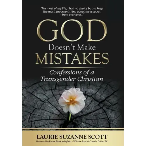 God Doesn't Make Mistakes: Confessions of a Transgender Christian