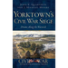 Yorktown's Civil War Siege: Drums Along the Warwick