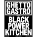 Ghetto Gastro Presents Black Power Kitchen